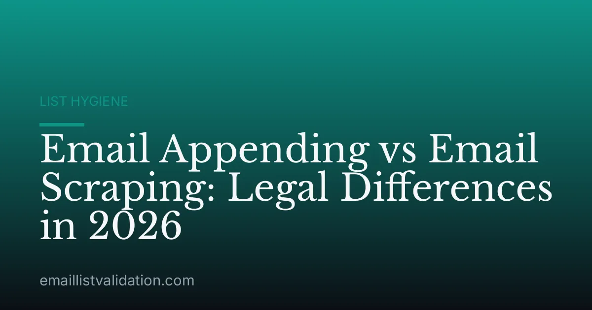 Email Appending vs Email Scraping: Legal Differences in 2026
