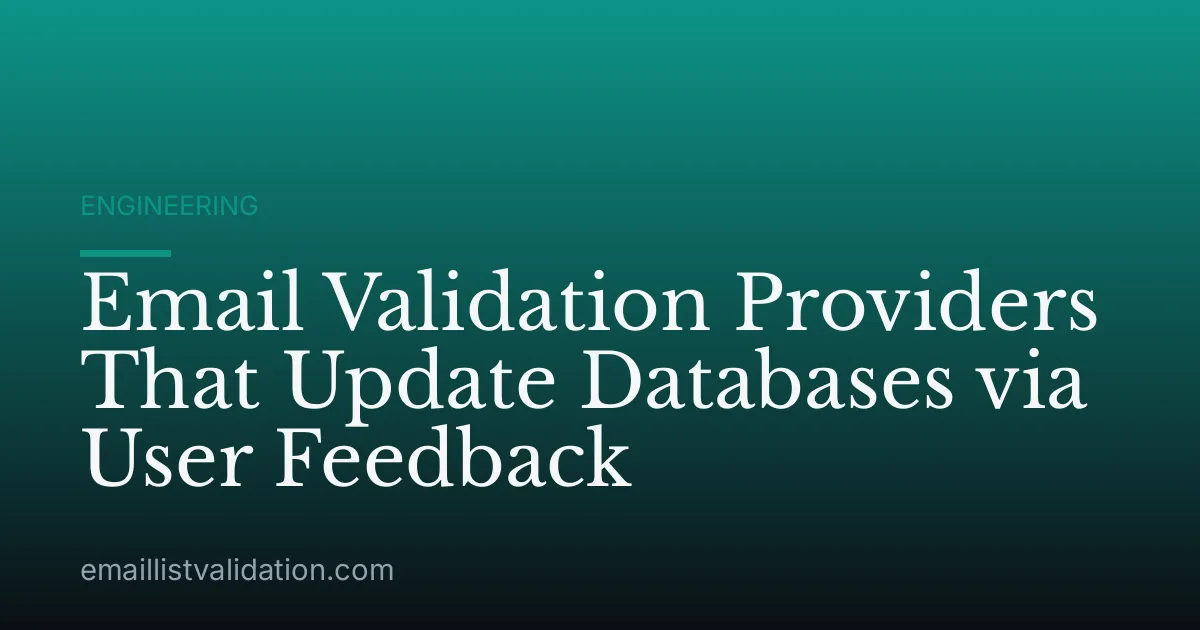 Email Validation Providers That Update Databases via User Feedback