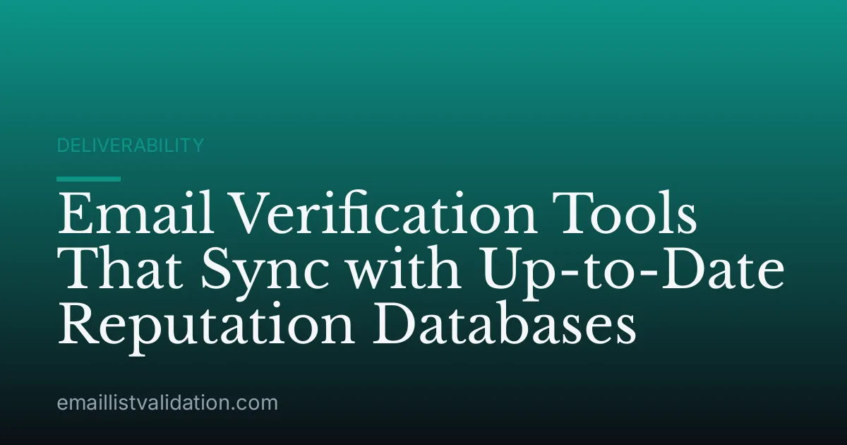 Email Verification Tools That Sync with Up-to-Date Reputation Databases