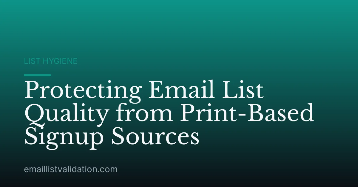 Protecting Email List Quality from Print-Based Signup Sources