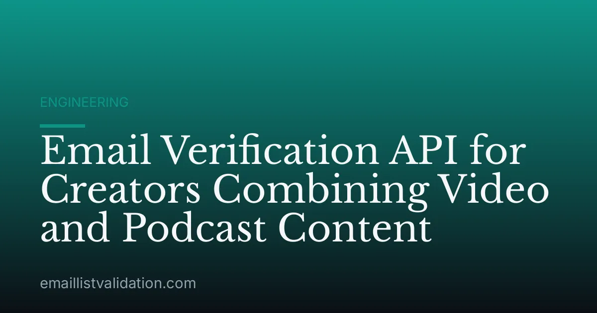 Email Verification API for Creators Combining Video and Podcast Content