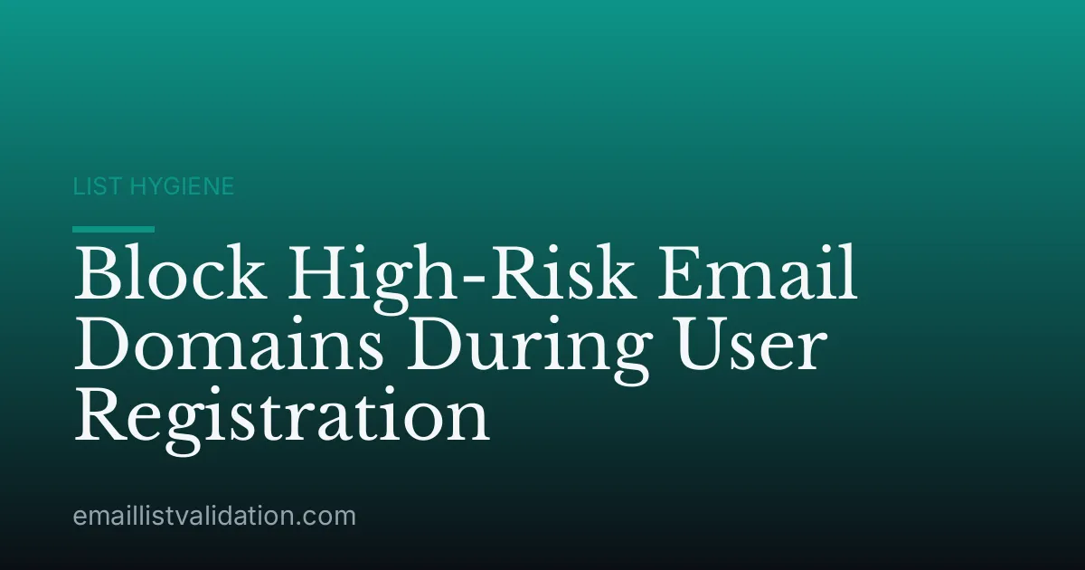 Block High-Risk Email Domains During User Registration