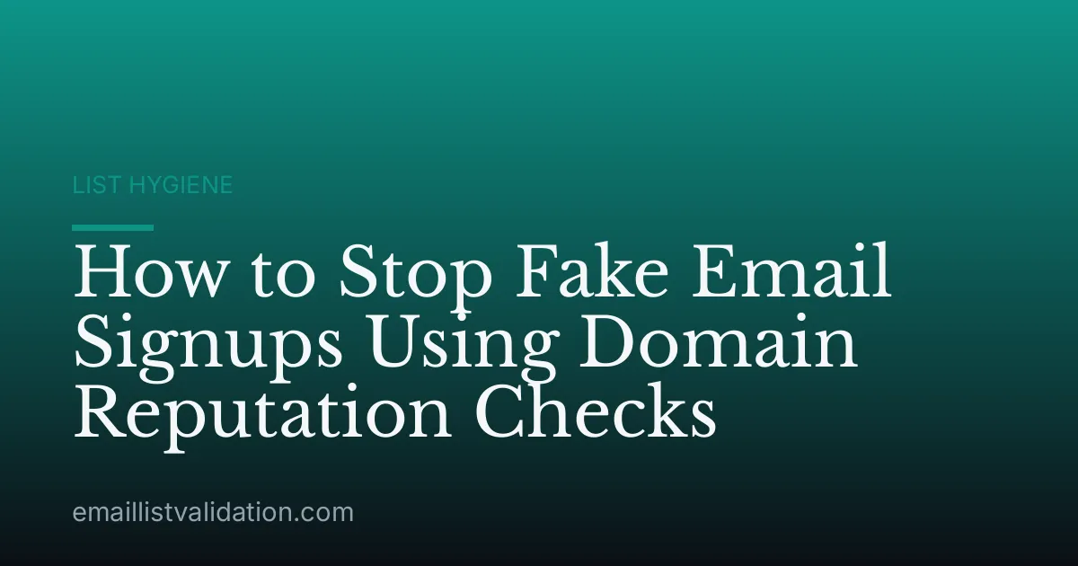 How to Stop Fake Email Signups Using Domain Reputation Checks