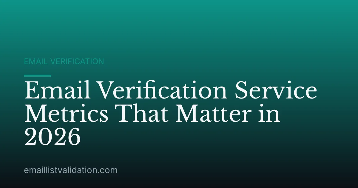 Email Verification Service Metrics That Matter in 2026