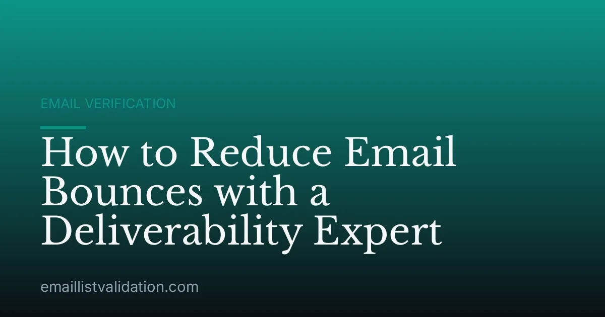 How to Reduce Email Bounces with a Deliverability Expert