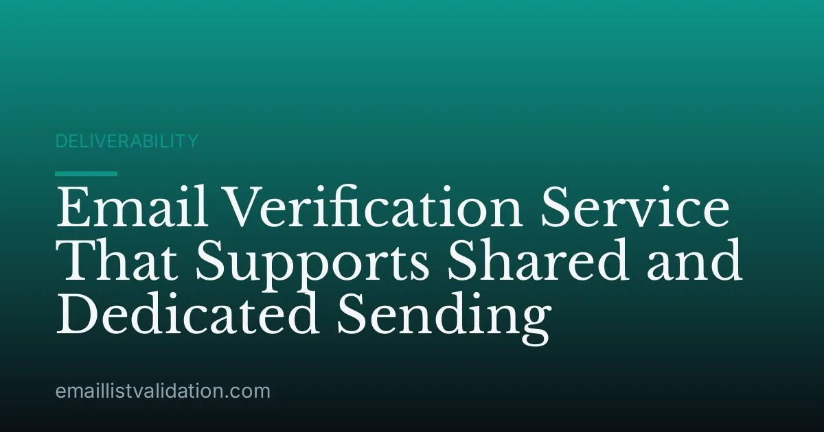 Email Verification Service That Supports Shared and Dedicated Sending