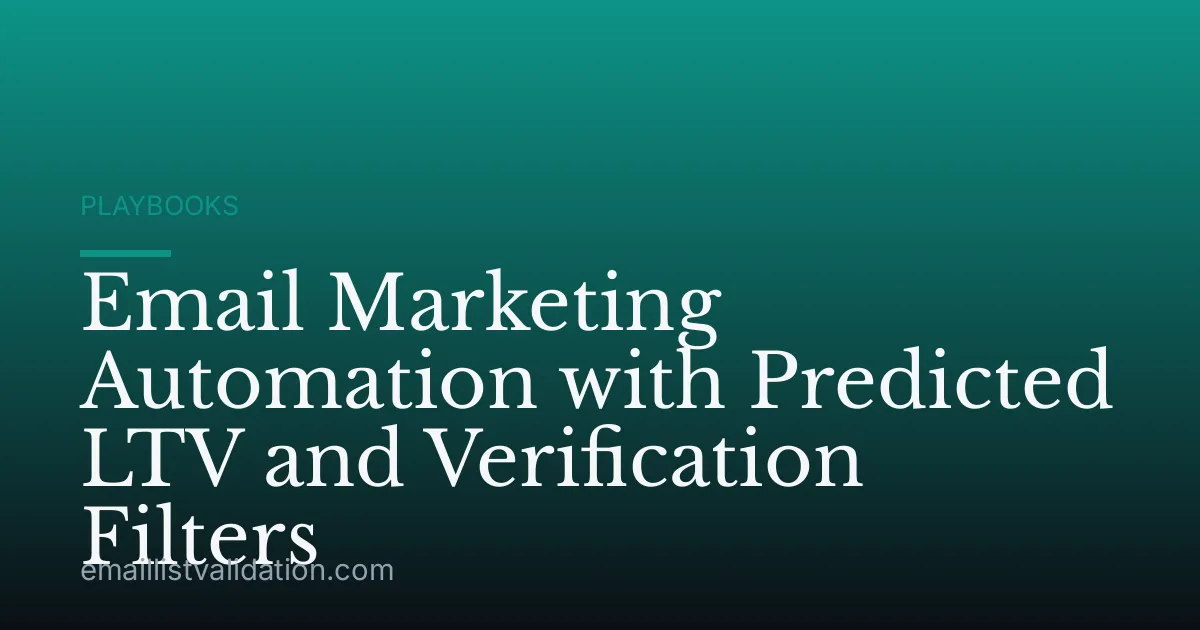 Email Marketing Automation with Predicted LTV and Verification Filters
