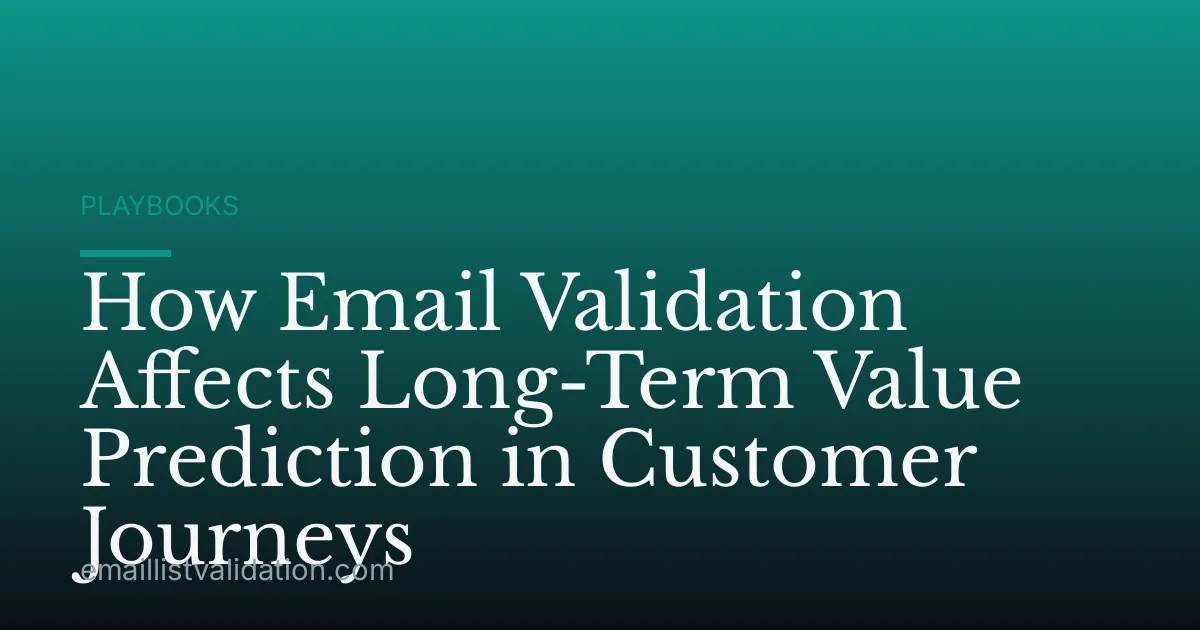 How Email Validation Affects Long-Term Value Prediction in Customer Journeys