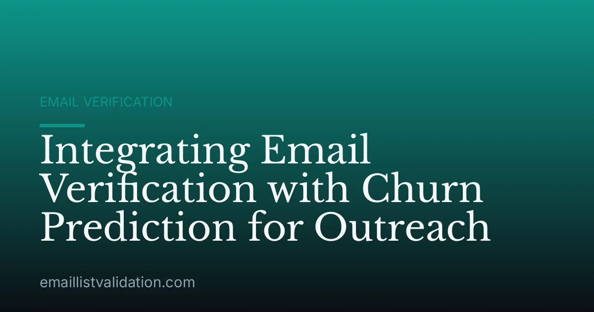 Integrating Email Verification with Churn Prediction for Outreach