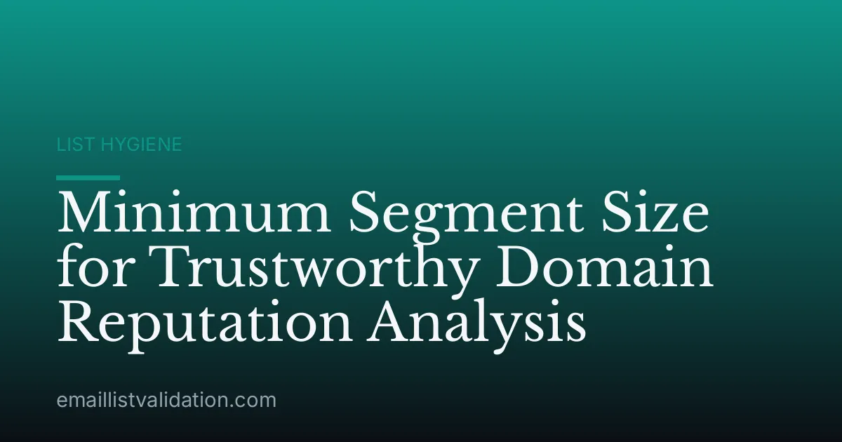 Minimum Segment Size for Trustworthy Domain Reputation Analysis