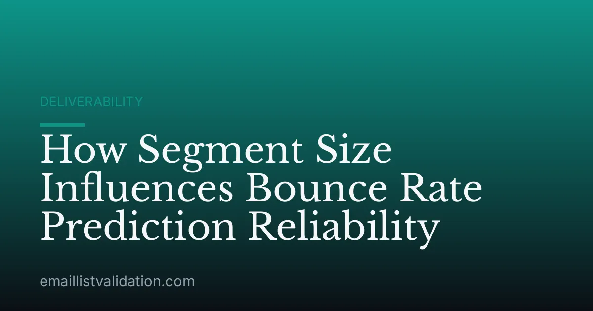 How Segment Size Influences Bounce Rate Prediction Reliability
