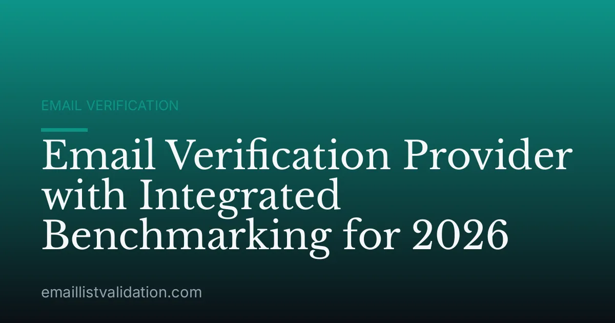 Email Verification Provider with Integrated Benchmarking for 2026