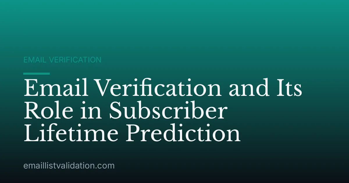 Email Verification and Its Role in Subscriber Lifetime Prediction