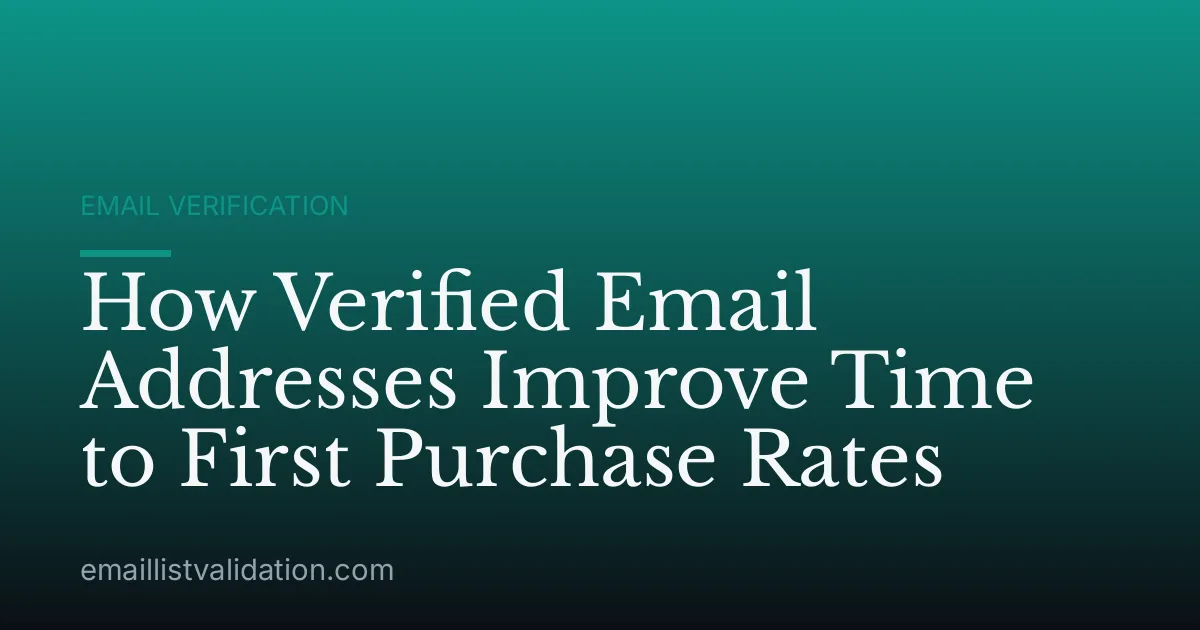 How Verified Email Addresses Improve Time to First Purchase Rates