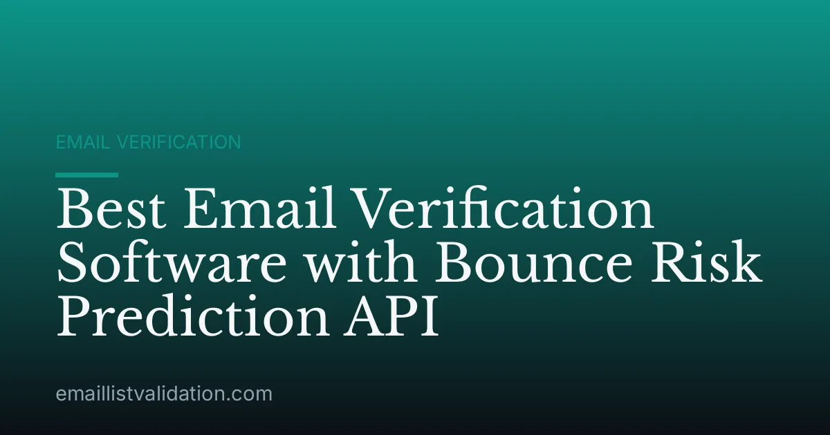 Best Email Verification Software with Bounce Risk Prediction API