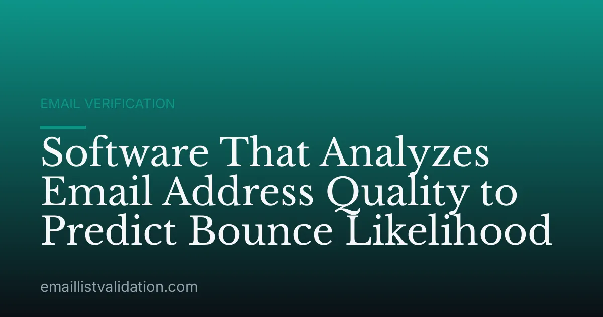 Software That Analyzes Email Address Quality to Predict Bounce Likelihood