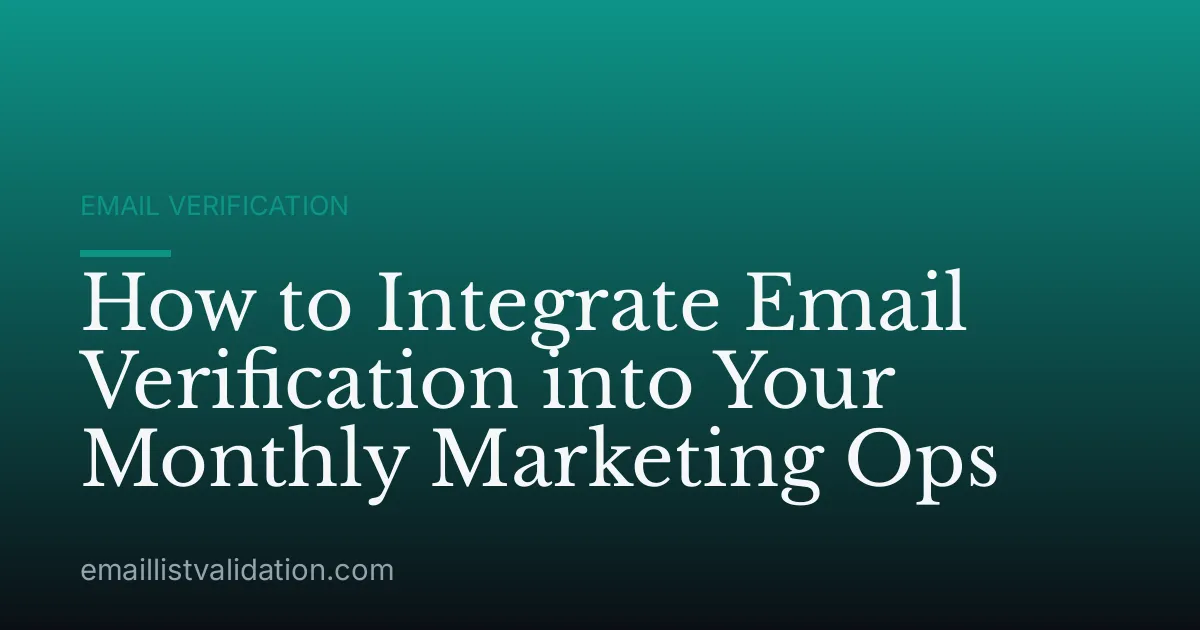 How to Integrate Email Verification into Your Monthly Marketing Ops