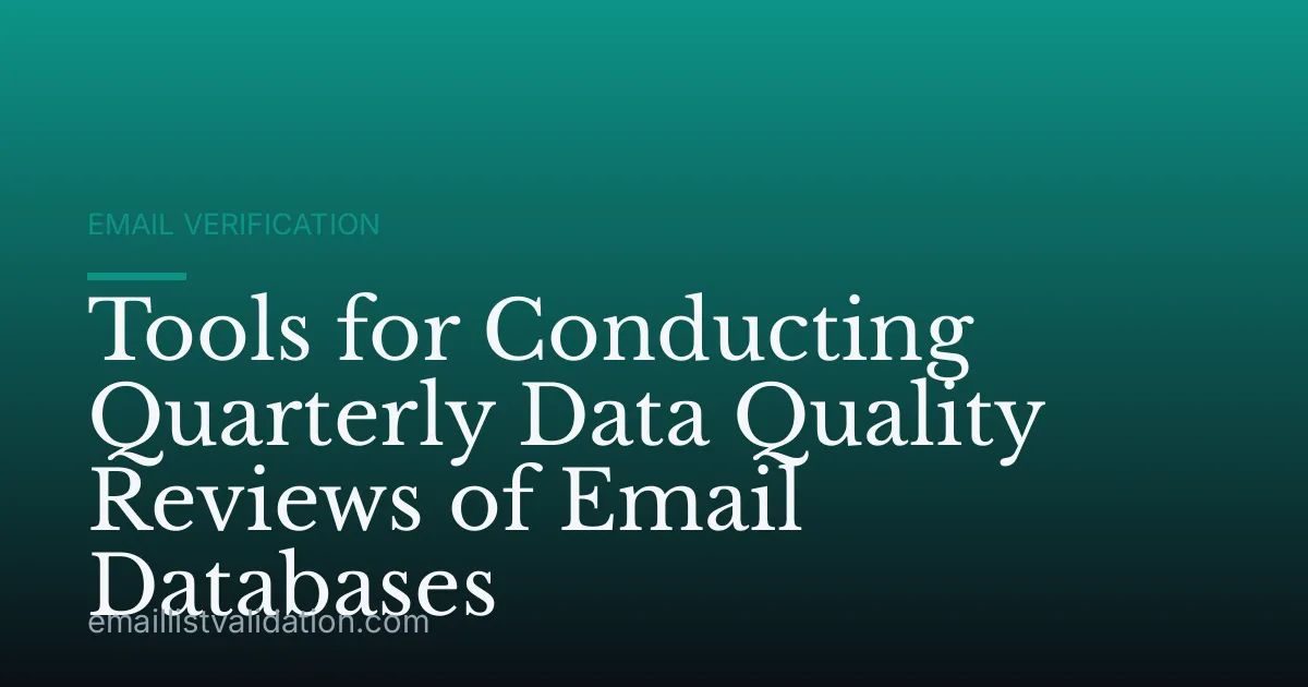 Tools for Conducting Quarterly Data Quality Reviews of Email Databases