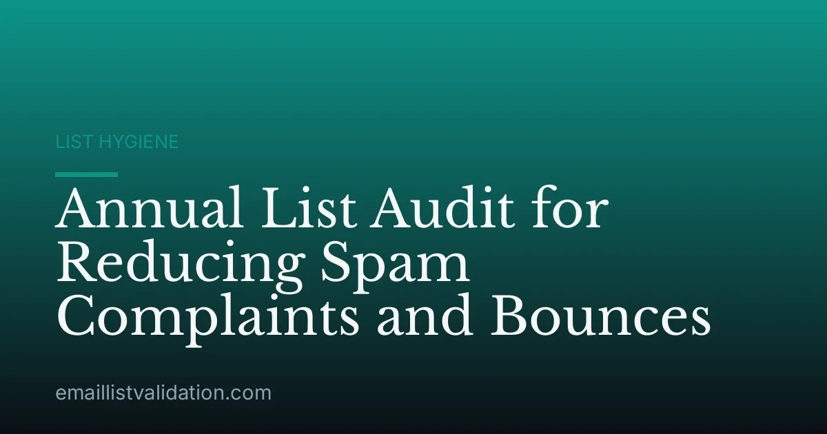 Annual List Audit for Reducing Spam Complaints and Bounces