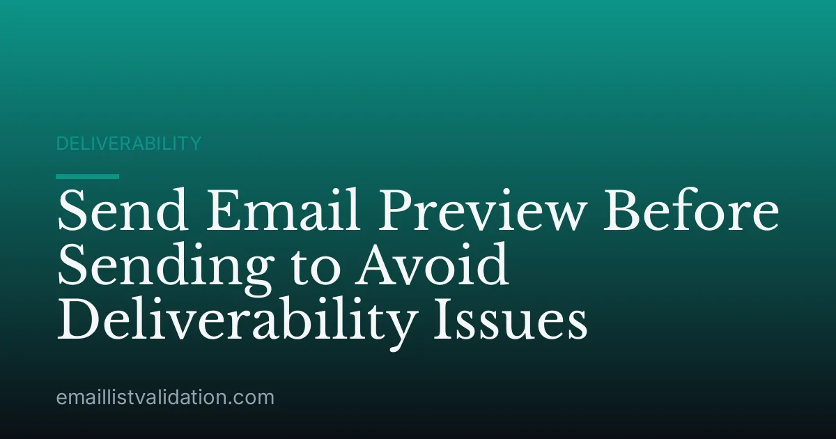 Send Email Preview Before Sending to Avoid Deliverability Issues