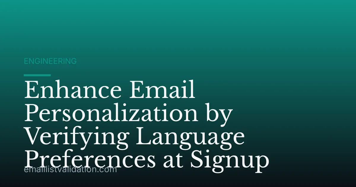 Enhance Email Personalization by Verifying Language Preferences at Signup
