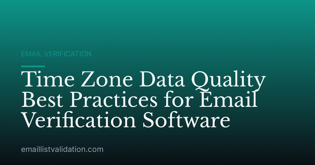 Time Zone Data Quality Best Practices for Email Verification Software