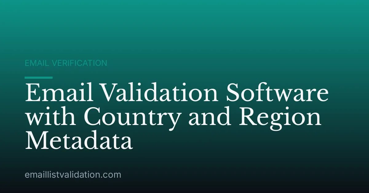 Email Validation Software with Country and Region Metadata