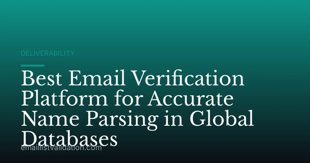 Best Email Verification Platform for Accurate Name Parsing in Global Databases
