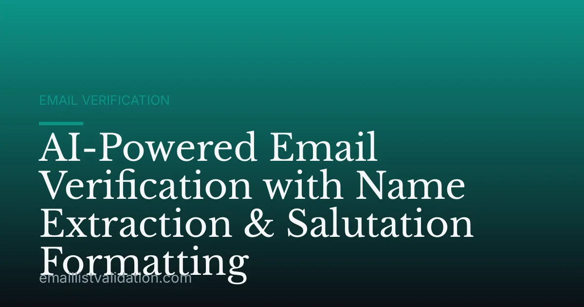 AI-Powered Email Verification with Name Extraction & Salutation Formatting
