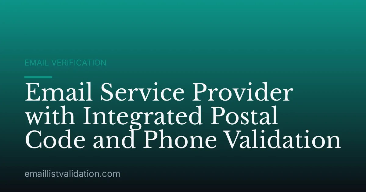 Email Service Provider with Integrated Postal Code and Phone Validation