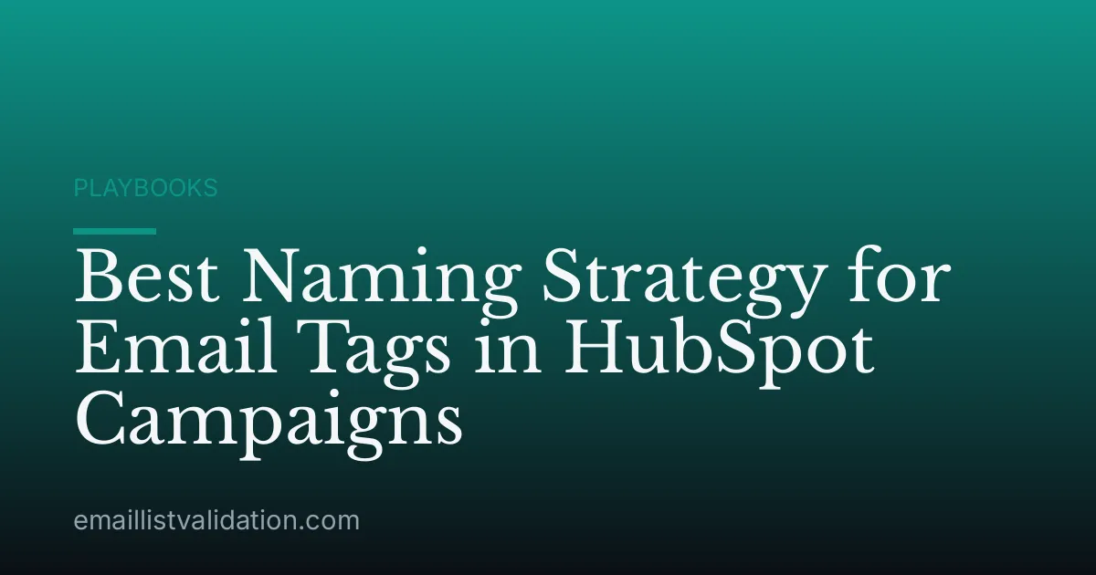 Best Naming Strategy for Email Tags in HubSpot Campaigns