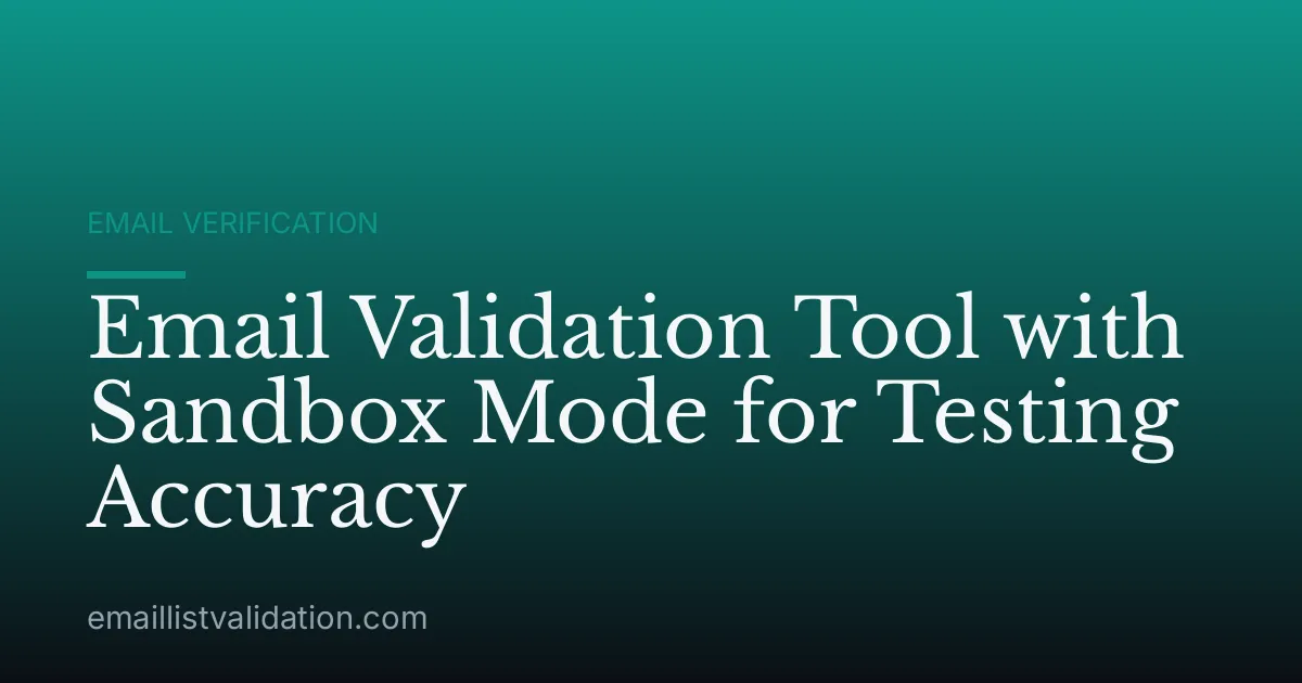 Email Validation Tool with Sandbox Mode for Testing Accuracy