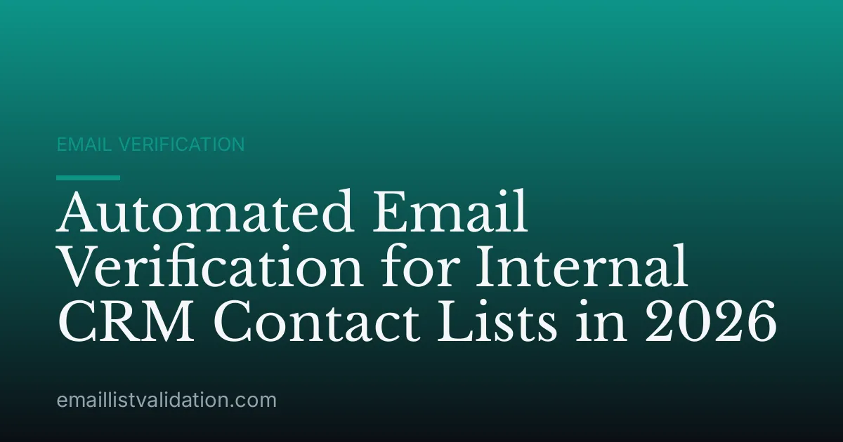 Automated Email Verification for Internal CRM Contact Lists in 2026