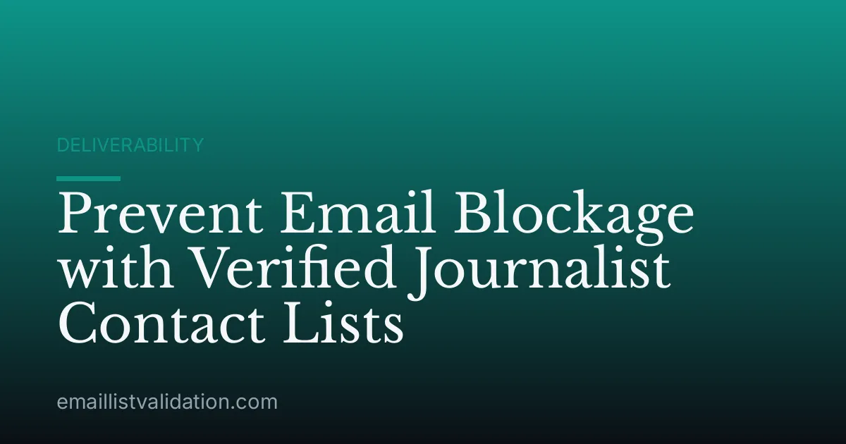 Prevent Email Blockage with Verified Journalist Contact Lists