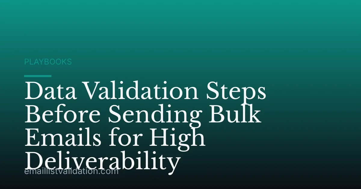 Data Validation Steps Before Sending Bulk Emails for High Deliverability