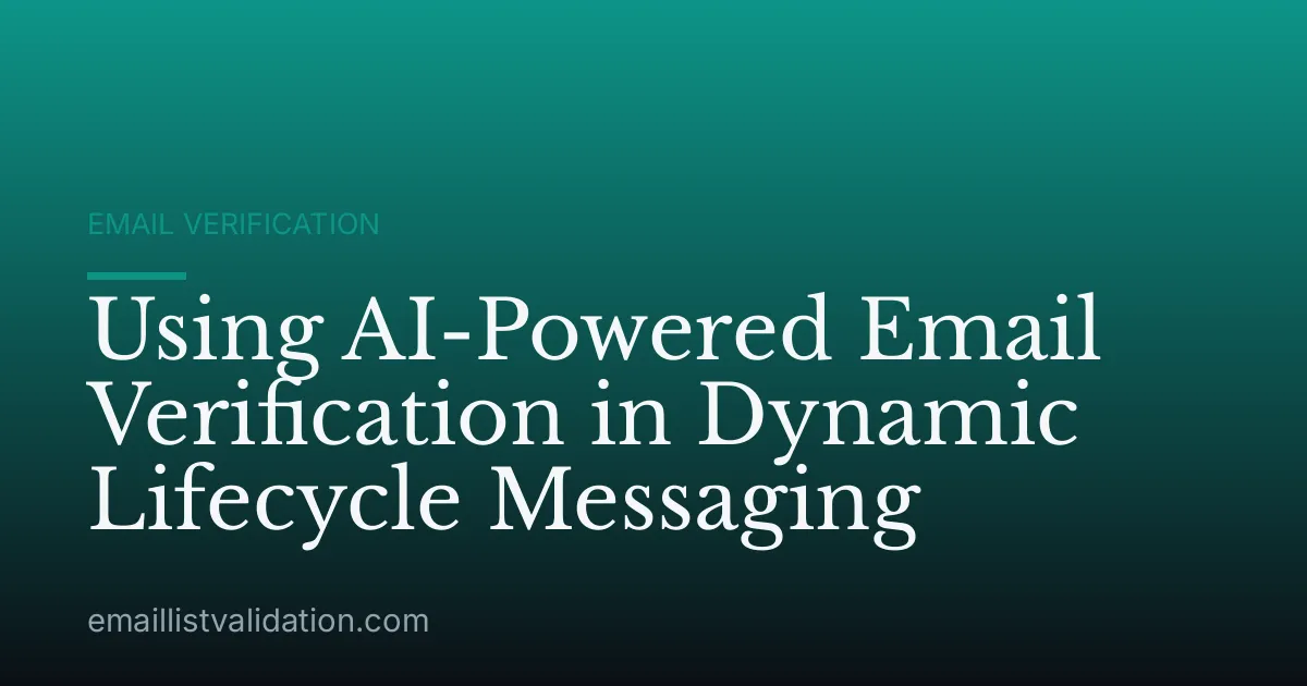 Using AI-Powered Email Verification in Dynamic Lifecycle Messaging