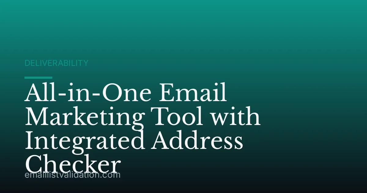 All-in-One Email Marketing Tool with Integrated Address Checker