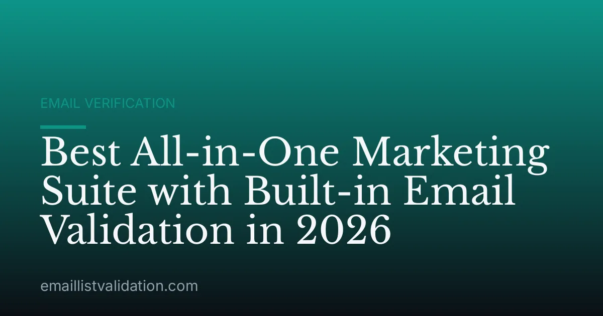 Best All-in-One Marketing Suite with Built-in Email Validation in 2026