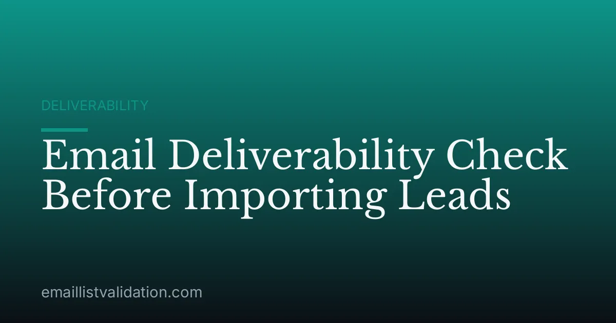 Email Deliverability Check Before Importing Leads