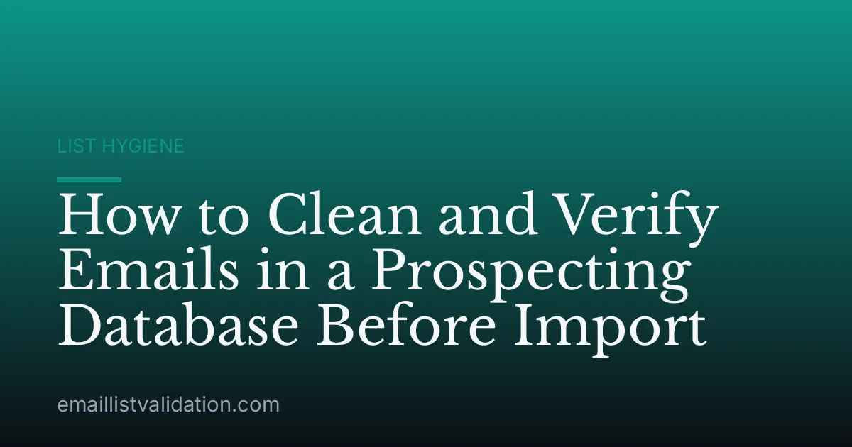 How to Clean and Verify Emails in a Prospecting Database Before Import
