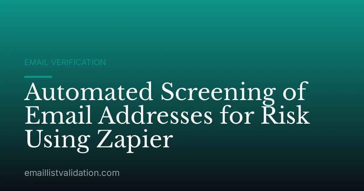 Automated Screening of Email Addresses for Risk Using Zapier