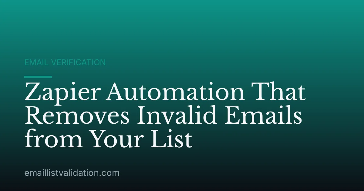 Zapier Automation That Removes Invalid Emails from Your List