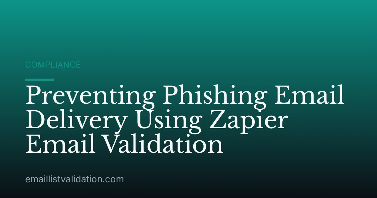 Preventing Phishing Email Delivery Using Zapier Email Validation