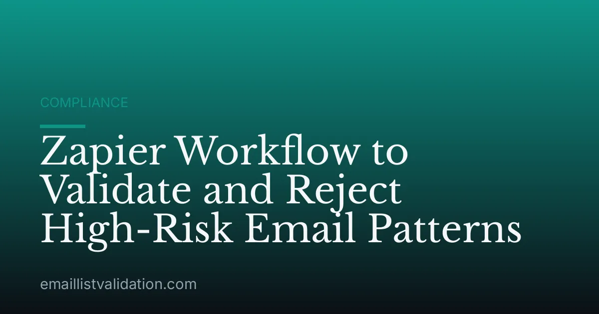 Zapier Workflow to Validate and Reject High-Risk Email Patterns