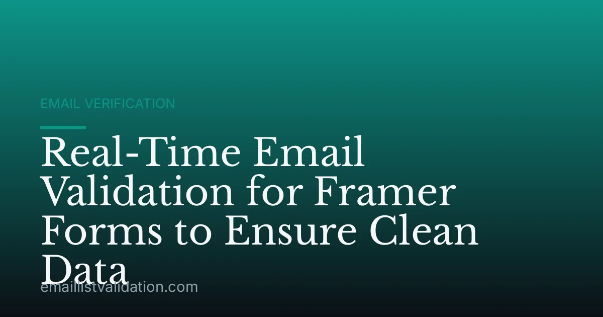 Real-Time Email Validation for Framer Forms to Ensure Clean Data
