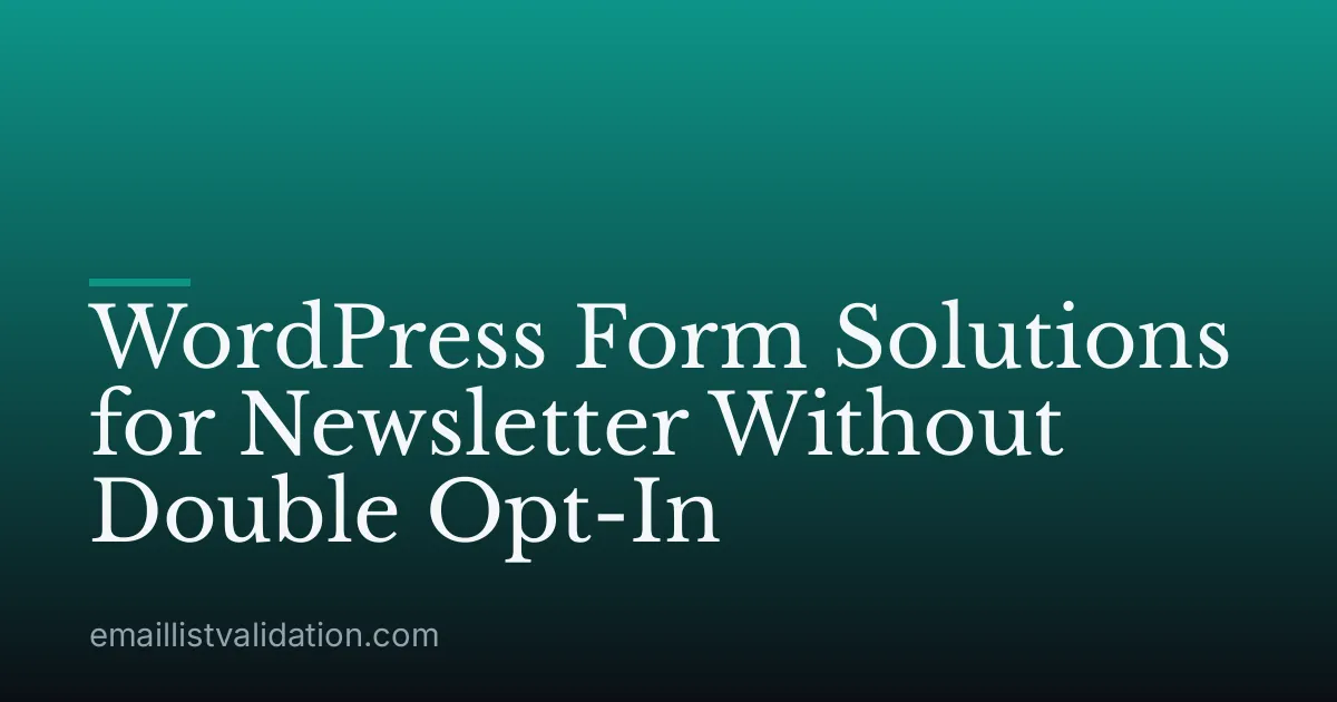 WordPress Form Solutions for Newsletter Without Double Opt-In