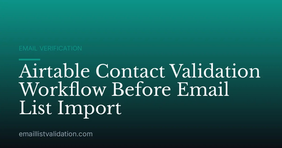 Airtable Contact Validation Workflow Before Email List Import