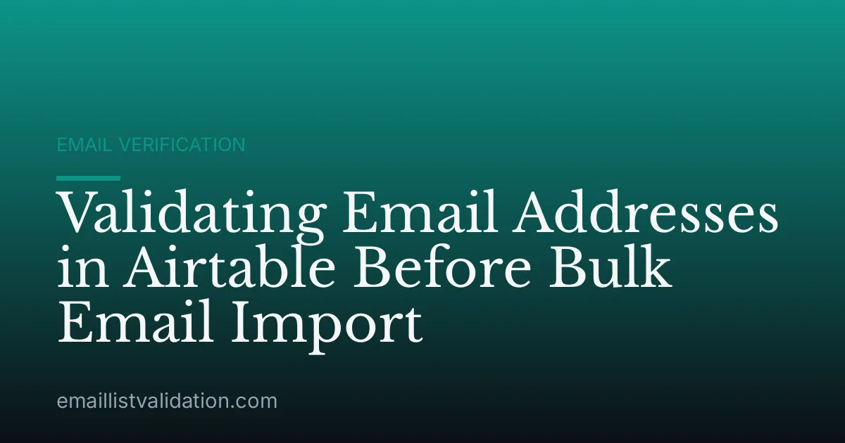 Validating Email Addresses in Airtable Before Bulk Email Import
