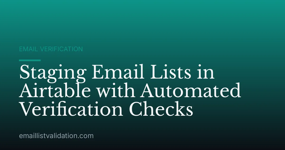 Staging Email Lists in Airtable with Automated Verification Checks