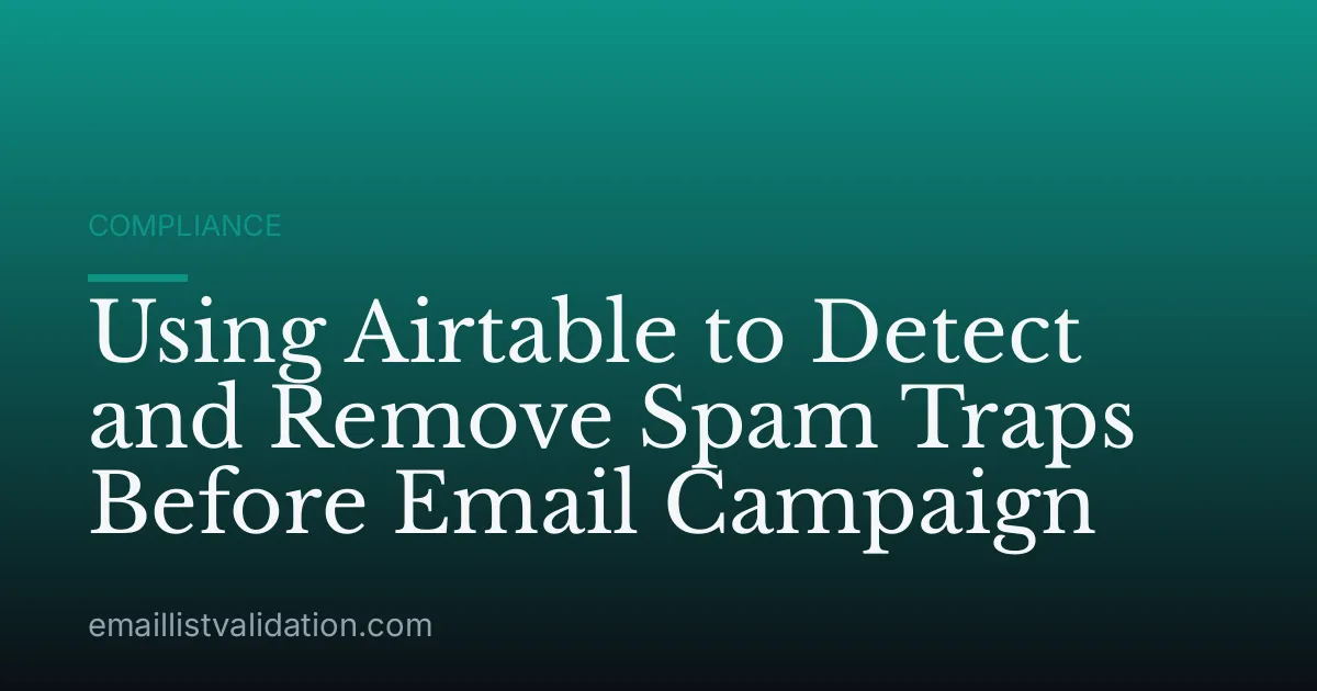 Using Airtable to Detect and Remove Spam Traps Before Email Campaign